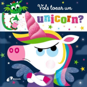 VOLS TOCAR UN UNICORN? ED. BRÚIXOLA