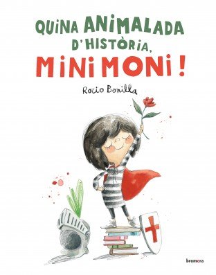 QUINA ANIMALADA D'HISTÒRIA, MINIMONI! ED. BROMERA