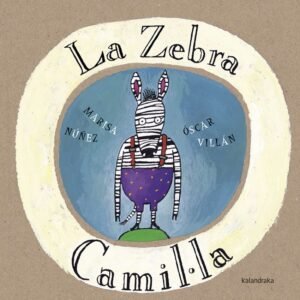 LA ZEBRA CAMIL·LA ED. KALANDRAKA