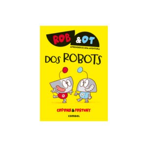 ROB & OT APRENDRE ÉS UNA AVENTURA 1. DOS ROBOTS ED. COMBEL