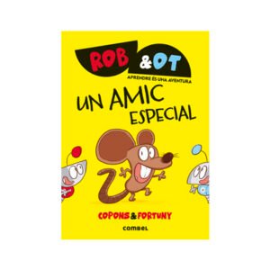 ROB & OT APRENDRE ÉS UNA AVENTURA 2. UN AMIC ESPECIAL ED. COMBEL