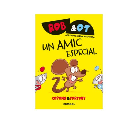 16 ROB & OT APRENDRE ÉS UNA AVENTURA 2. UN AMIC ESPECIAL ED. COMBEL