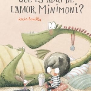 QUÈ ÉS AIXÒ DE L'AMOR, MINIMONI? ED. BROMERA