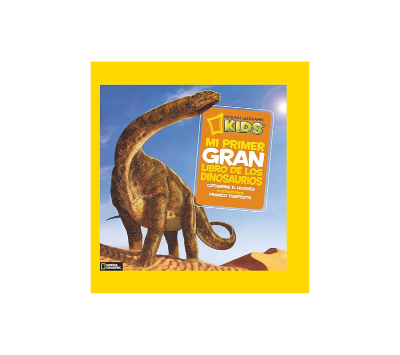 MI PRIMER GRAN LIBRO DE LOS DINOSAURIOS ED. NATGEO