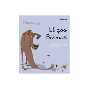 ELS ANIMALS DEL JARDÍ 4. EL GOS BERNAT (LLETRA MANUSCRITA) ED. BROMERA