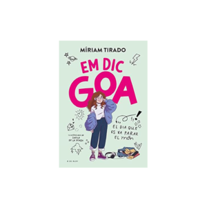 EM DIC GOA 1. EL DIA QUE ES VA PARAR EL MÓN ED. B DE BLOK