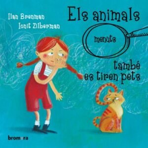 ELS ANIMALS MENUTS TAMBÉ ES TIREN PETS ED. BROMERA