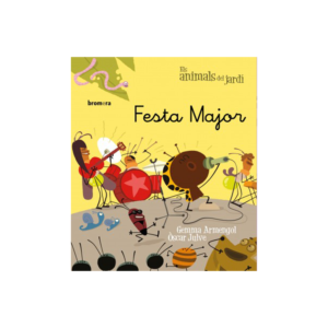 ELS ANIMALS DEL JARDÍ 10. LA FESTA MAJOR (LLETRA MANUSCRITA) ED. BROMERA