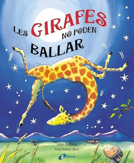 7 LES GIRAFES NO PODEN BALLAR ED. BRÚIXOLA