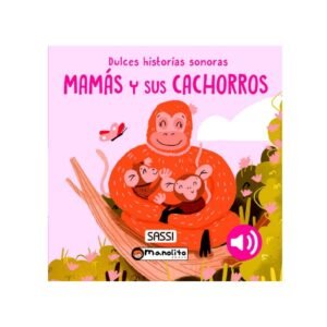 MAMÁS Y SUS CACHORROS